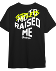 Streets Raised Me™ Tee
